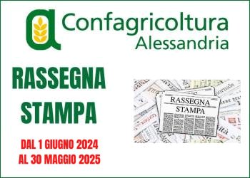 Rassegna stampa Confagricoltura Alessandria dal 1 Giugno 2024 al 30 Maggio 2025