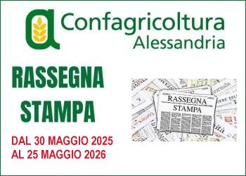 Rassegna stampa Confagricoltura Alessandria dal 30 Maggio 2025 al 25 Maggio 2026
